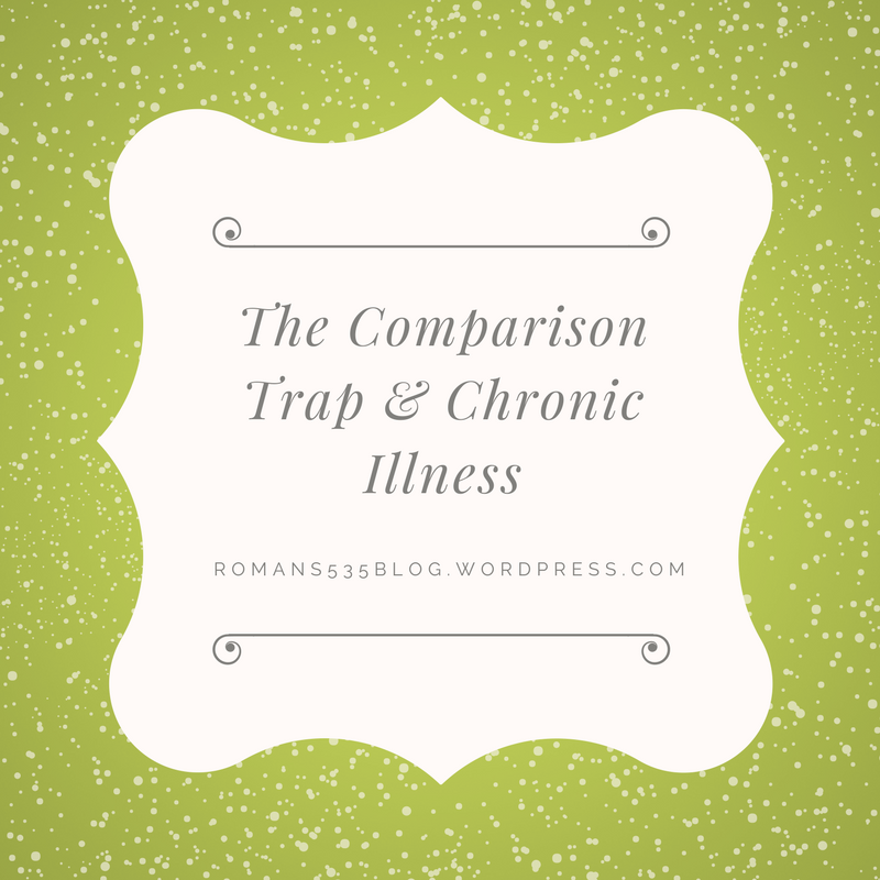 The Comparison Trap &amp; Chronic Illness